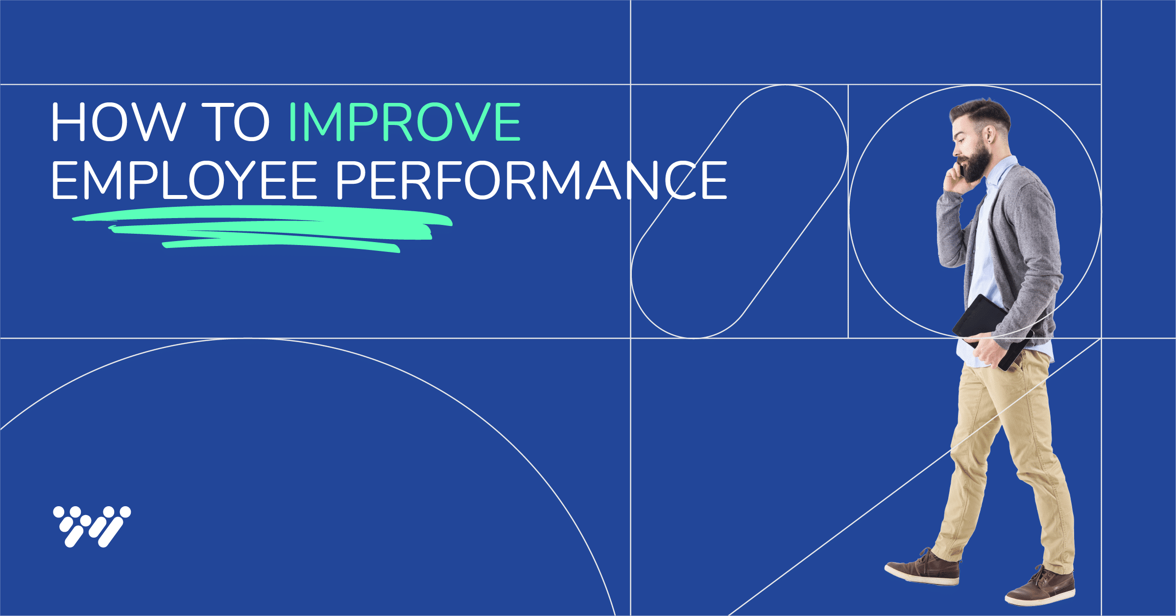 A man in casual attire talks on a phone while holding a tablet, walking across a blue background with geometric designs. Text reads "How to Improve Employee Performance" in white and green. A logo with three stylized shapes is in the bottom left corner.