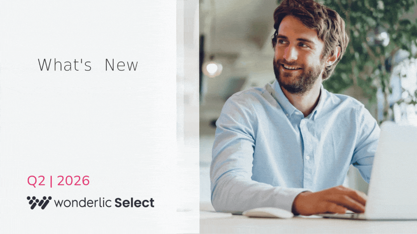 Wonderlic Select Gets a Complete Redesign: Eight Updates That Help You Hire Faster and Make Decisions You Can Stand Behind